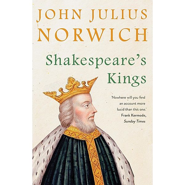 Shakespeare's Kings, John Julius Norwich