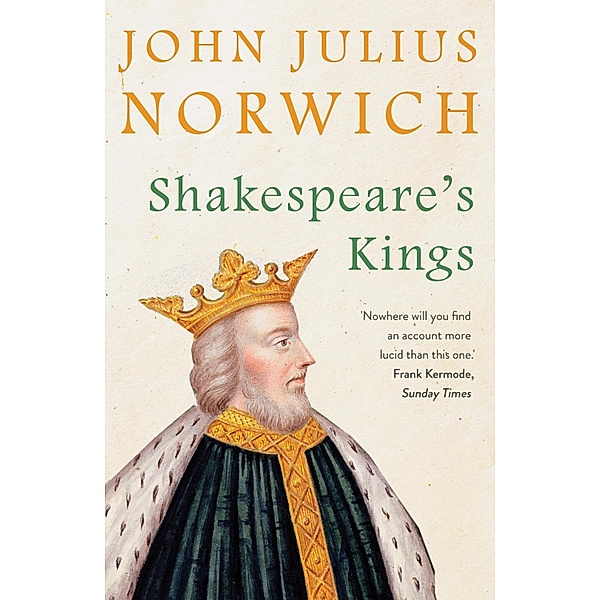 Shakespeare's Kings, John Julius Norwich