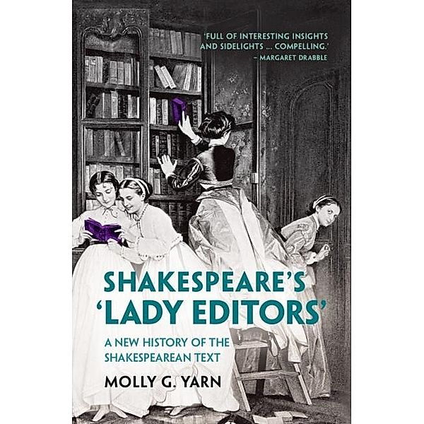 Shakespeare's 'Lady Editors', Molly G. Yarn