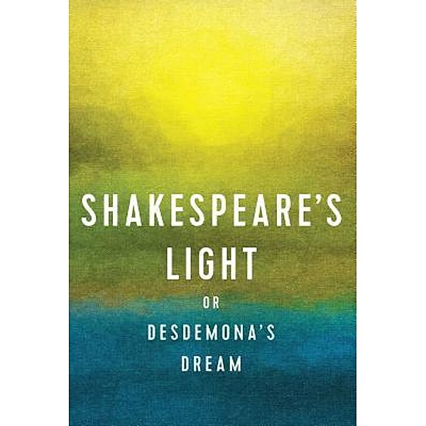 Shakespeare's Light / Tjikko Publishing, Rugger Burke