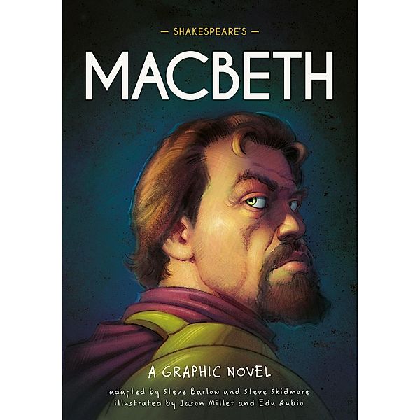 Shakespeare's Macbeth / Classics in Graphics Bd.1, Steve Barlow, Steve Skidmore