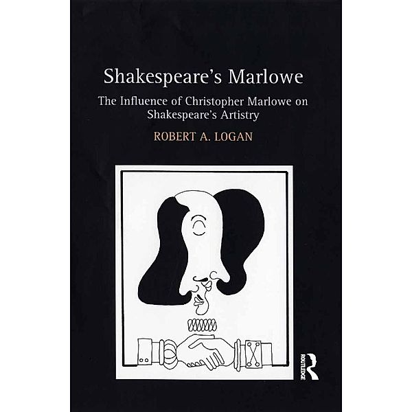 Shakespeare's Marlowe, Robert A. Logan