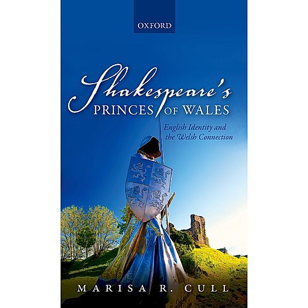 Shakespeare's Princes of Wales, Marisa R. Cull