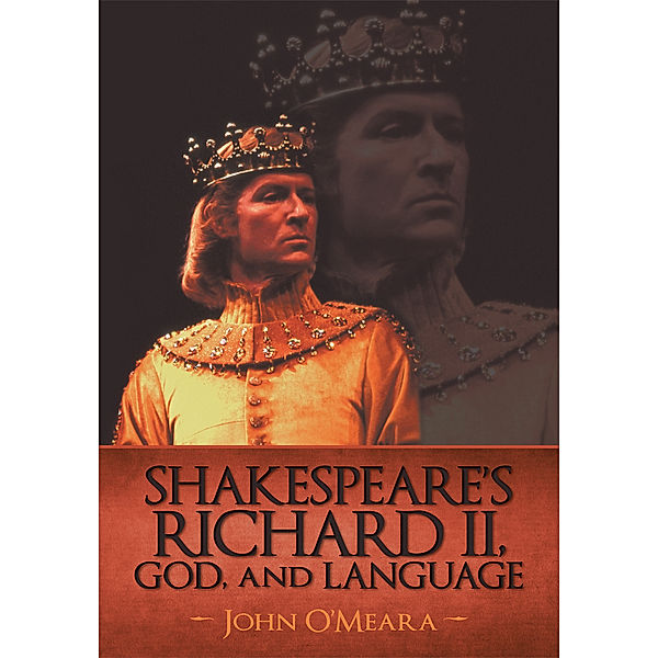 Shakespeare’S Richard Ii, God, and Language, John O'Meara
