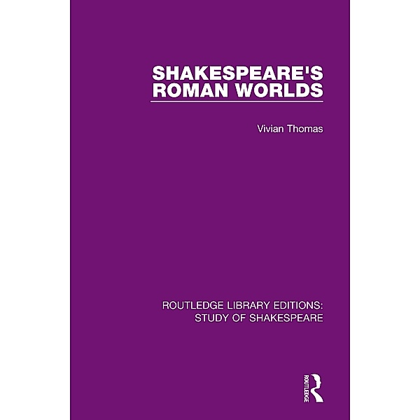 Shakespeare's Roman Worlds, Vivian Thomas