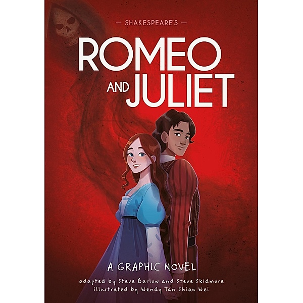 Shakespeare's Romeo and Juliet / Classics in Graphics Bd.4, Steve Barlow, Steve Skidmore