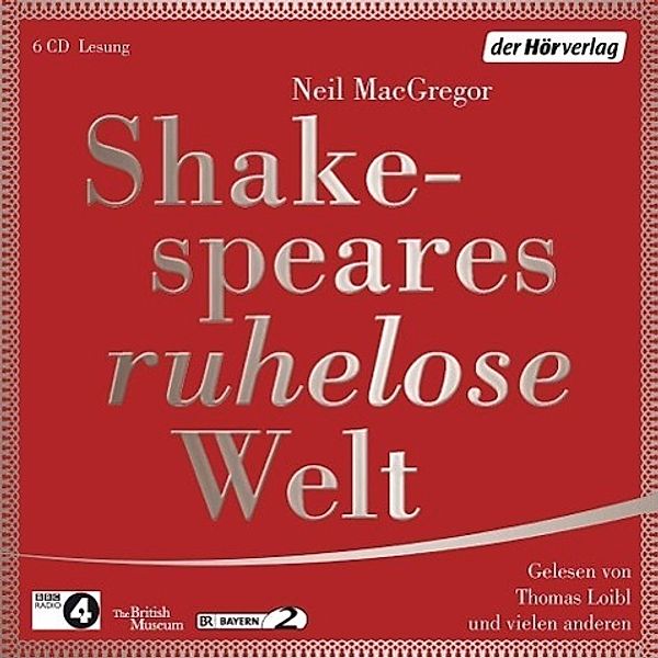 Shakespeares ruhelose Welt, 6 Audio-CDs, Neil MacGregor