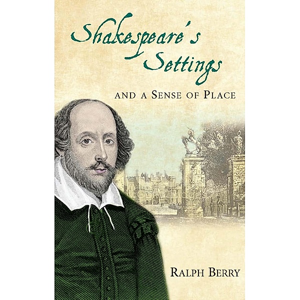 Shakespeare's Settings and a Sense of Place, Ralph Berry