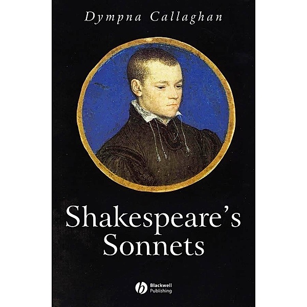 Shakespeare's Sonnets / Blackwell Introductions to Literature, Dympna Callaghan