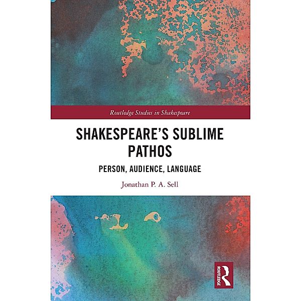 Shakespeare's Sublime Pathos, Jonathan P. A. Sell