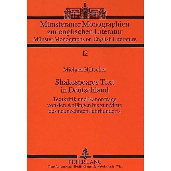 Shakespeares Text in Deutschland, Michael Hiltscher, Universität Münster