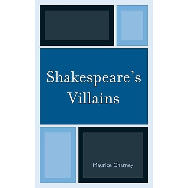 Shakespeare's Villains, Maurice Charney