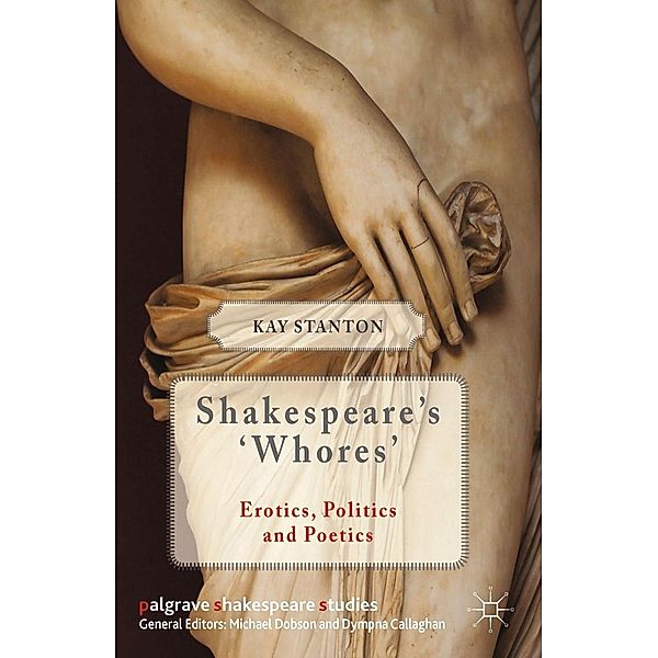 Shakespeare's 'Whores' / Palgrave Shakespeare Studies, K. Stanton