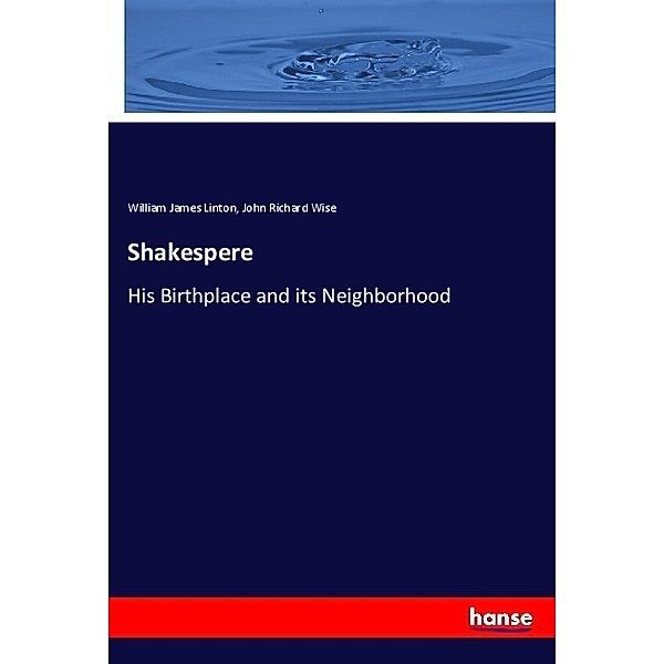Shakespere, William J. Linton, John Richard Wise