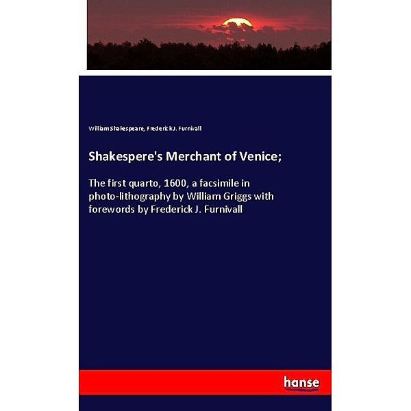 Shakespere's Merchant of Venice;, William Shakespeare, Frederick J. Furnivall