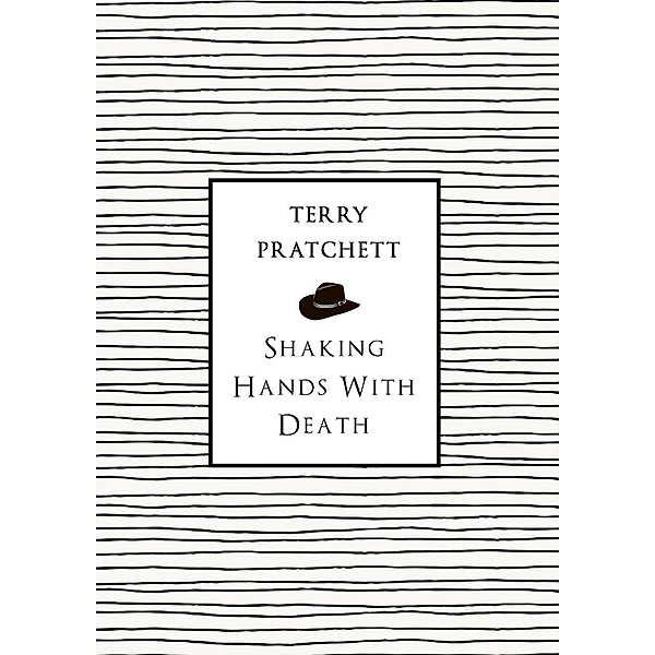 Shaking Hands with Death, Terry Pratchett
