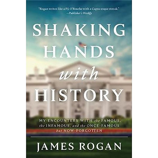 Shaking Hands with History, James Rogan