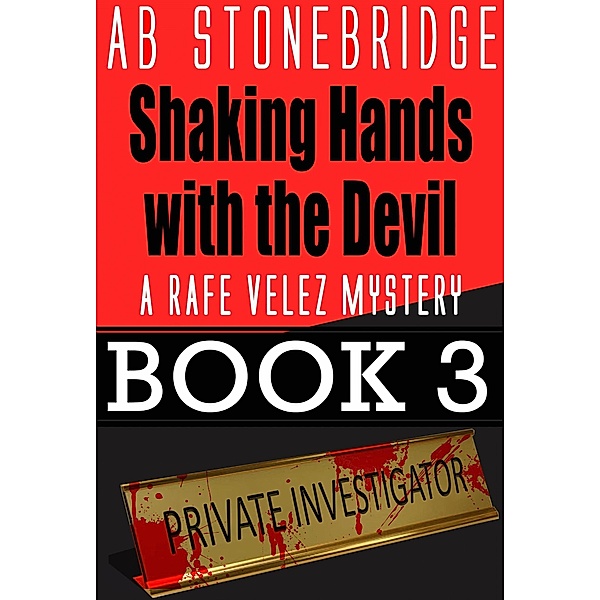 Shaking Hands with the Devil -- Rafe Velez Mystery 3 (Rafe Velez Mysteries, #3) / Rafe Velez Mysteries, Ab Stonebridge