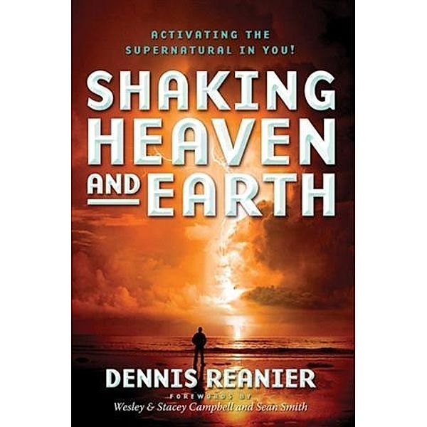 Shaking Heaven and Earth, Dennis Reanier