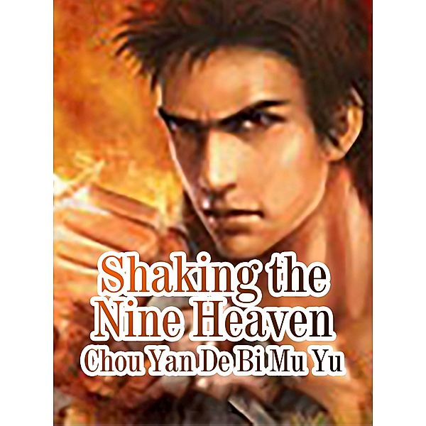 Shaking the Nine Heaven / Funstory, Chou YanDeBiMuYu