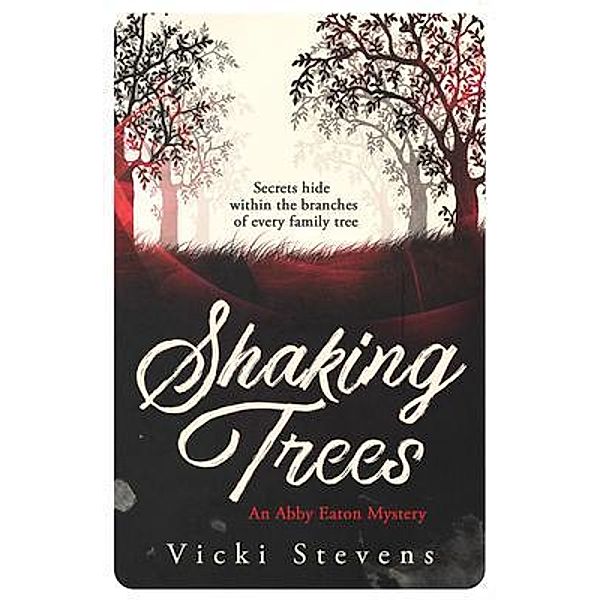 Shaking Trees / An Abby Eaton Mystery Bd.1, Vicki Stevens