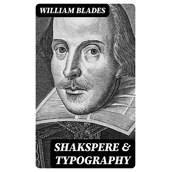 Shakspere & Typography, William Blades