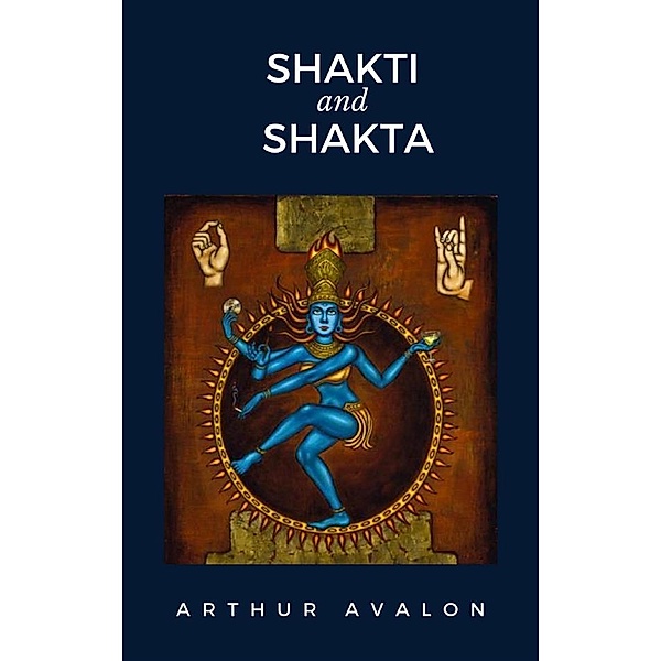 Shakti and Shakta, Arthur Avalon