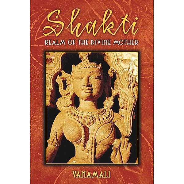Shakti / Inner Traditions, Vanamali