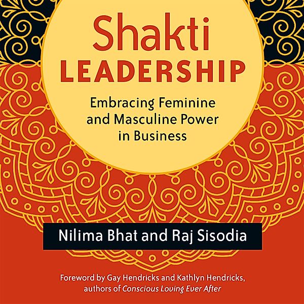 Shakti Leadership, Nilima Bhat, Raj Sisodia