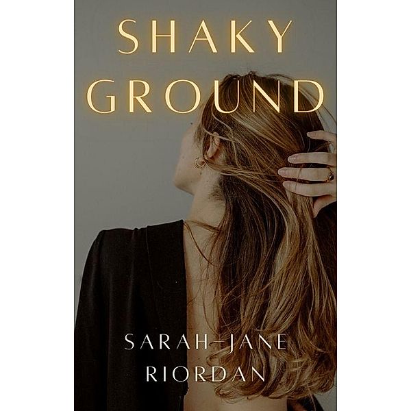 Shaky Ground, Sarah-Jane Riordan
