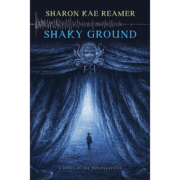 Shaky Ground (The Schattenreich, #2) / The Schattenreich, Sharon Kae Reamer