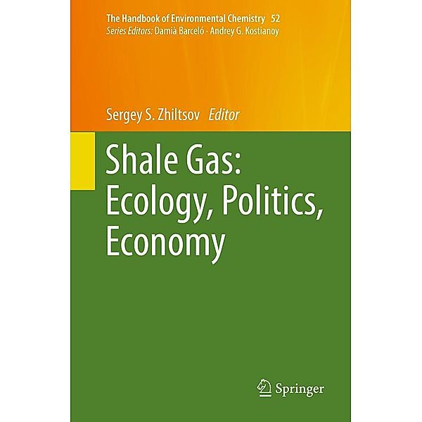 Shale Gas: Ecology, Politics, Economy / The Handbook of Environmental Chemistry Bd.52