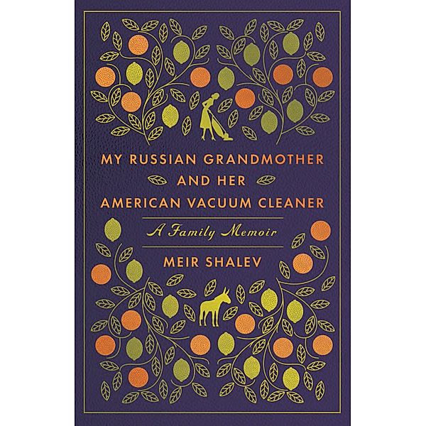 Shalev, M: My Russian Grandmother and Her American Vacuum Cl, Meir Shalev