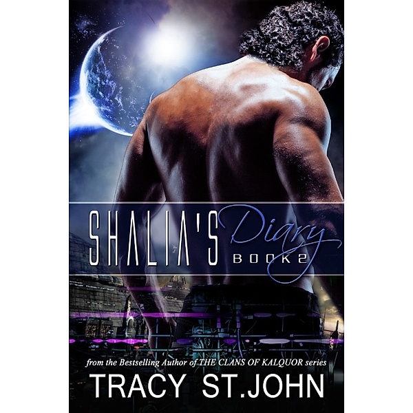 Shalia's Diary: Shalia's Diary Book 2, Tracy St. John