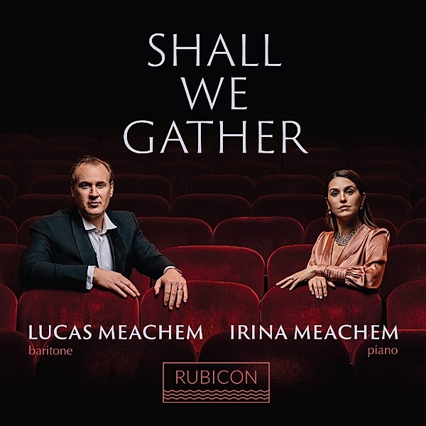 Shall We Gather (Lied), Lucas Maechem, Irina Maechem