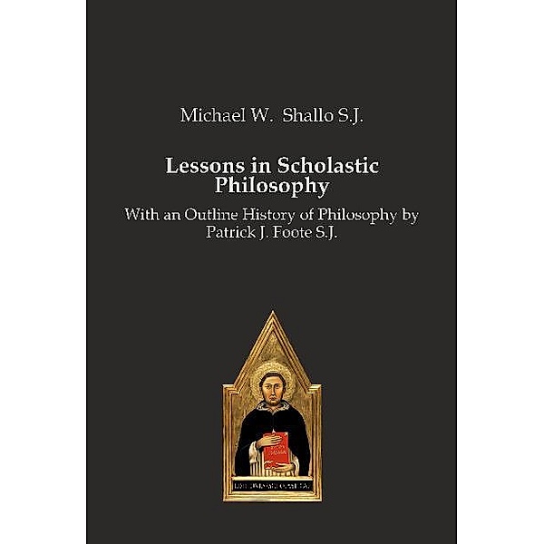 Shallo, M: Lessons in Scholastic Philosophy, Michael W. Shallo