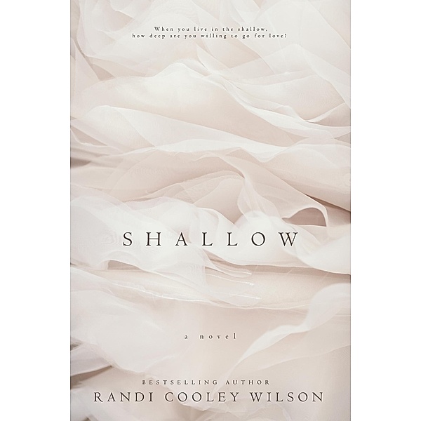 Shallow, Randi Cooley Wilson