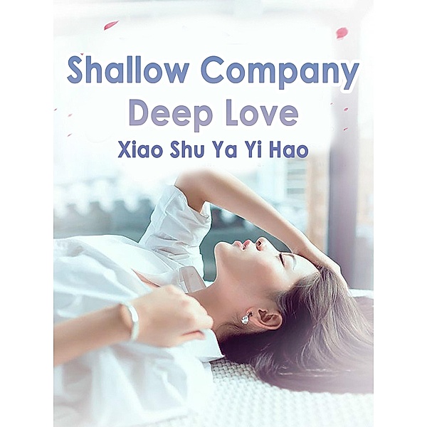 Shallow Company, Deep Love / Funstory, Xiao ShuYaYiHao