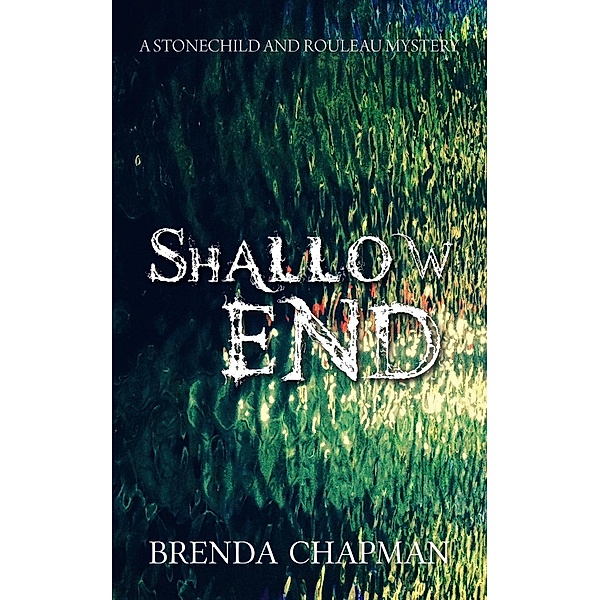 Shallow End / A Stonechild and Rouleau Mystery Bd.4, Brenda Chapman