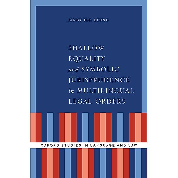 Shallow Equality and Symbolic Jurisprudence in Multilingual Legal Orders, Janny H. C. Leung