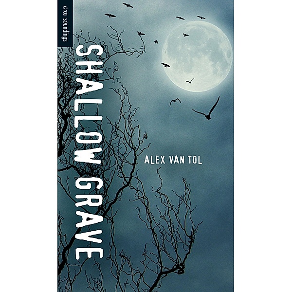 Shallow Grave / Orca Book Publishers, Alex Van Tol