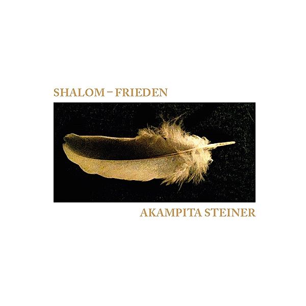 Shalom - Frieden, Akampita Steiner