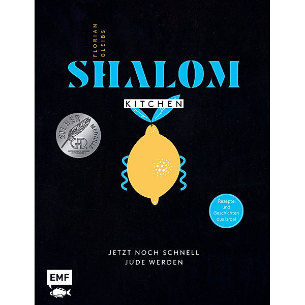 Shalom Kitchen - Jetzt noch schnell Jude werden, Florian Gleibs