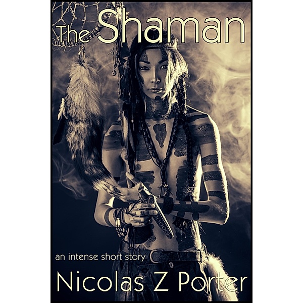 Shaman / StoneThread Publishing, Nicolas Z Porter