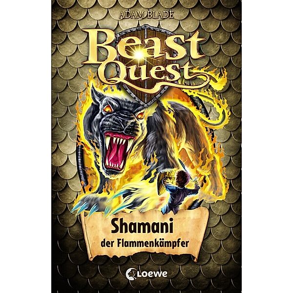 Shamani, der Flammenkämpfer / Beast Quest Bd.56, Adam Blade