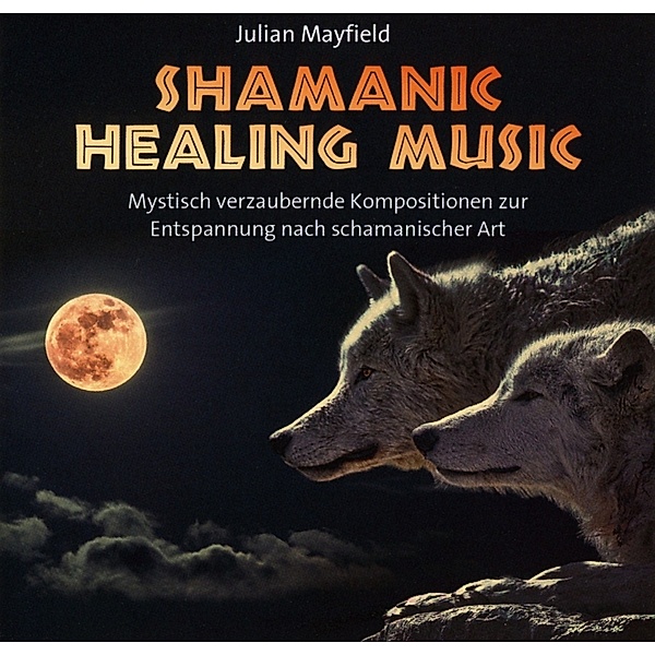 Shamanic Healing Music, Julian Mayfield