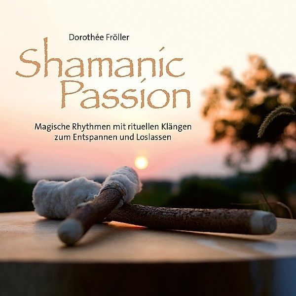 Shamanic Passion, Dorothée Fröller