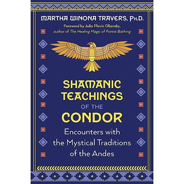Shamanic Teachings of the Condor, Martha Winona Travers