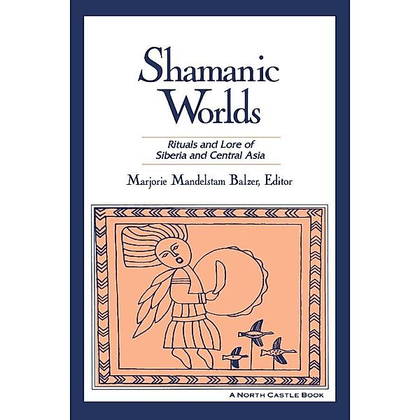 Shamanic Worlds, Marjorie Mandelstam Balzer