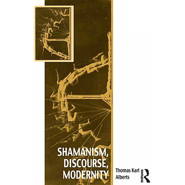 Shamanism, Discourse, Modernity, Thomas Karl Alberts